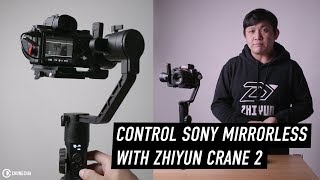 Control Sony Mirrorless with Zhiyun Crane 2 tip by Chung Dha [upl. by Ehcsrop]