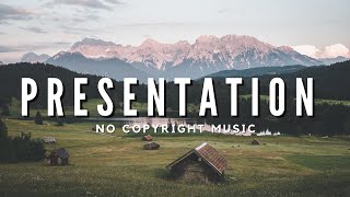 𝓝𝓸 𝓒𝓸𝓹𝔂𝓻𝓲𝓰𝓱𝓽 Inspiring Background Music for Presentation [upl. by Liliane]