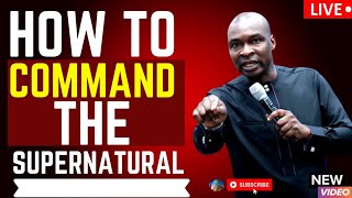 HOW TO COMMAND THE SUPERNATURAL IN YOUR LIFE EVERYDAY  APOSTLE JOSHUA SELMAN [upl. by Eilhsa56]