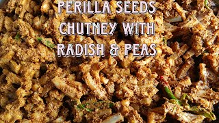 Perilla SeedsShilam chutney With Radish amp Peas [upl. by Artenak]