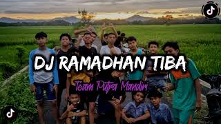 DJ RAMADHAN TIBA COCOK UNTUK PERJALANAN VIRAL TIKTOK  TEAM PUTRA MANDIRI [upl. by Aderb]