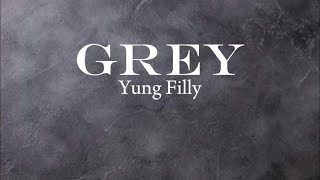 Greylyrics by Yung Filly [upl. by Bully]