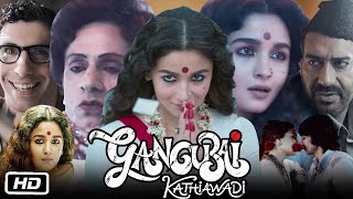 Gangubai Kathiawadi Full HD Movie I Alia Bhatt I Ajay Devgan I Vijay Raaz I Jim Sarbh Story Fact [upl. by Mar]