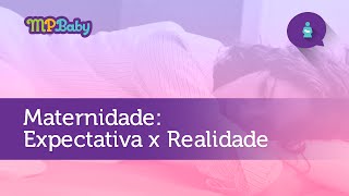 MATERNIDADE expectativa x realidade [upl. by Culosio]