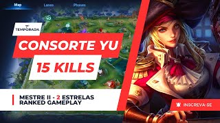 RANQUEADA CONSORTE YU MVP 15 KILLS  MESTRE II 2 Stars  HONOR OF KINGS [upl. by Auhsaj]