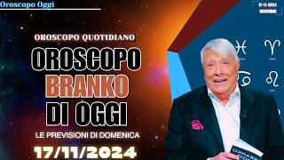 Branko Oroscopo 17 Novembre 2024  Amore Lavoro Fortuna Le Tue Stelle di Oggi [upl. by Mast]