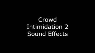 Crowd Intimidation Sound Effects [upl. by Norvil]