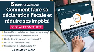 Webinar Spécial Frontaliers 🎬 Comment faire sa déclaration fiscale et réduire ses impôts [upl. by Ingles]