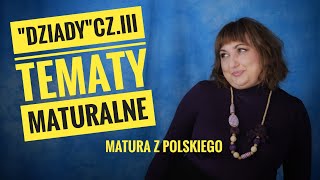 quotDziadyquot cz III  tematy maturalne omówienie Matura z polskiego [upl. by Eon]