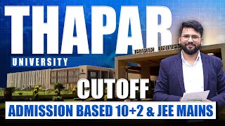 Thapar University Admission 2023  Cutoff CSE IT amp ECE  Admission Based on 102 amp JEE Main [upl. by Izawa796]