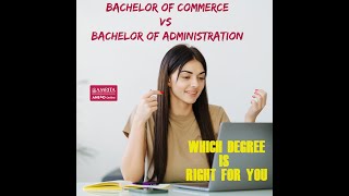 Bachelor of Commerce vs Bachelor of Administration  Which Degree is Right for You [upl. by Akemehs]