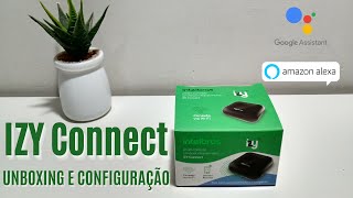 Intelbras Smart Controle Universal Infravermelho IZY ConnectAlexaGoogle  UNBOXING E CONFIGURAÇÃO [upl. by Retswerb]