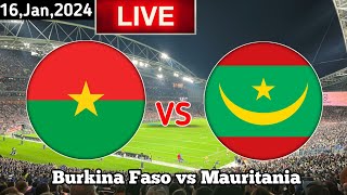 Burkina Faso Vs Mauritania Live Match Today [upl. by Ayk]