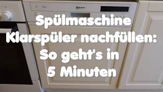 Spülmaschine Klarspüler nachfüllen So gehts in 5 Minuten [upl. by Scopp]