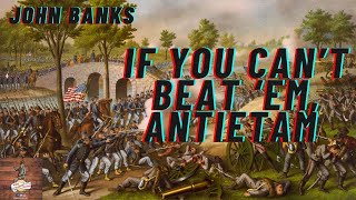 If You Cant Beat Em Antietam [upl. by Halpern]