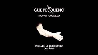 GUÈ PEQUENO  Indelebile feat Fedez Audio [upl. by Anawed]