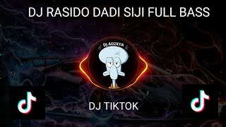 DJ TIKTOK RASIDO DADI SIJI FIRAL FULL BASS [upl. by Adeirf]