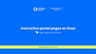 Instructivo Pagos en linea Arrendamientos Londoño Gómez [upl. by Berkeley386]