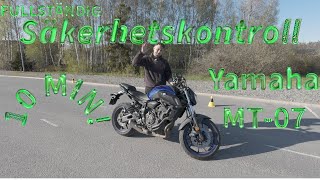 Säkerhetskontroll fullständig  Motorcykel  Yamaha MT07  Se detta innan uppkörning [upl. by Einnad]