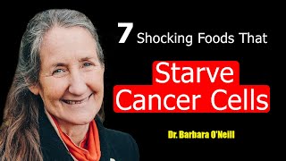 These 7 Foods STARVE CANCER amp Beat Disease 🔥 Barbara ONeil [upl. by Shifrah898]