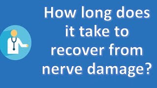 How long does it take to recover from nerve damage   Health and Life [upl. by Igiul]