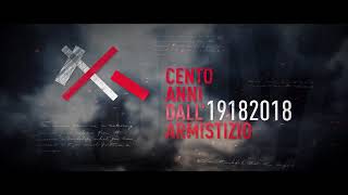 CENTO ANNI DALLARMISTIZIO 19182018 [upl. by Einnol]