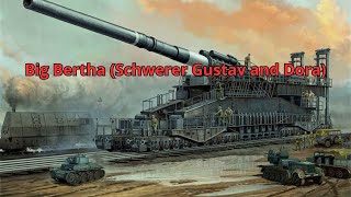 Big Bertha Schwerer Gustav and Dora [upl. by Nagar]