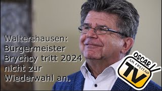 Waltershausen Brychcy tritt 2024 nicht zur Wiederwahl an [upl. by Okier242]