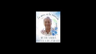 Por el descanso del alma de Ruth Amira Oyuela de Zárate al cumplir 1 mes de fallecida [upl. by Giwdul]