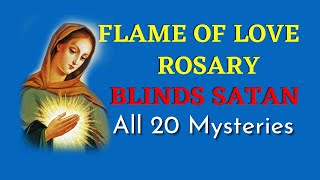 Flame of Love Rosary  20 Decade Rosary  How To Blind Satan  All Mysteries [upl. by Jankey]