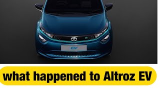 What happened to AltrozEV Why Altroz EV delays  Altroz EV launch Altroz EV update  Altroz EV [upl. by Rene]