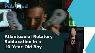 Atlantoaxial Rotatory Subluxation in a 10YearOld Boy [upl. by Ramsa]