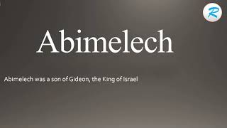 How to pronounce Abimelech [upl. by Servetnick]