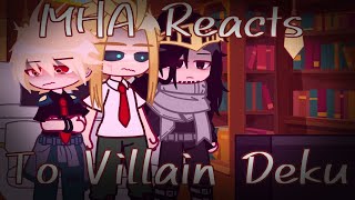 MHA reacts to Villain Deku  Villain Deku Au  GCRV [upl. by Bev]