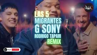 MIGRANTES x G SONY x RODRIGO TAPARI  LAS 5  REMIX ✘ Arly C [upl. by Lyrac528]