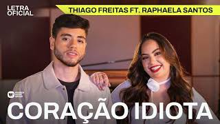 Thiago Freitas feat Raphaela Santos CORAÇÃO IDIOTA [upl. by Yetta]