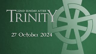 Sermon on 22nd Sunday after Trinity 27 October 2024 [upl. by Sheya]