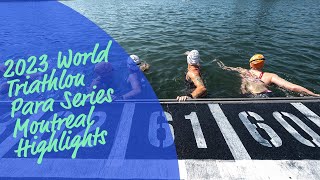 2023 World Triathlon Para Series Montreal  Race Highlights [upl. by Beesley]