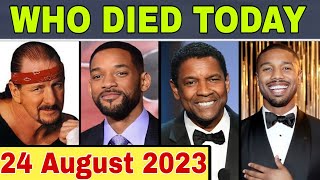 12 Famous Celebrities who died today on 24 August 2023  Celebrity Deaths  whodiedtoday rip [upl. by Tsiuqram]