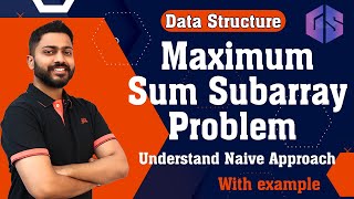 Lec11 Maximum Sum Subarray Problem  Understand Naive Approach [upl. by Pedersen266]