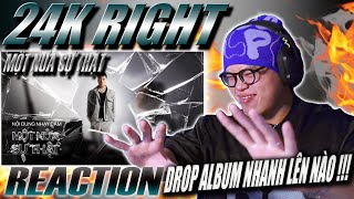 REACTION 24KRIGHT  MỘT NỬA SỰ THẬT feat NGẮN HIPZ  DROP THE ALBUM ASAP [upl. by Leake12]