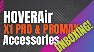 HOVERAir X1 Pro amp PROMAX Accessories Unboxing [upl. by Kaufmann367]