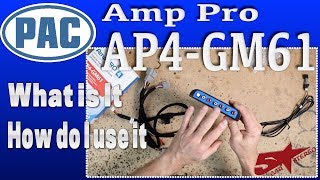 The Pac Amp Pro AP4 GM61 what it is and how to install it [upl. by Maguire]