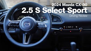 2024 Mazda CX30 25 S Select Sport  Driving Review [upl. by Beker591]