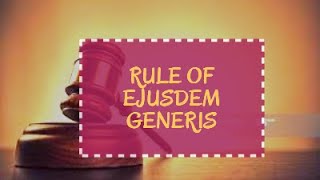 Ejusdem Generis INTERPRETATION OF STATUTES [upl. by Survance]