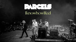 Parcels  Iknowhowifeel Lyric Video [upl. by Haman70]