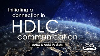 Initiating a connection in HDLC communication the AARQ and AARE sections [upl. by Frissell]