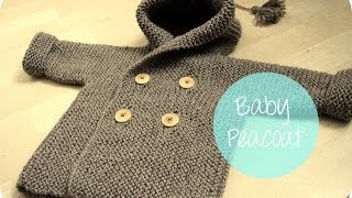 KNITTING TUTORIAL  BABY PEACOAT [upl. by Eltsyrk]