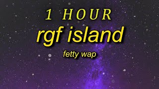 Fetty Wap  RGF Island Lyrics i do this for my squad i do this for my gang [upl. by Adnolrehs]