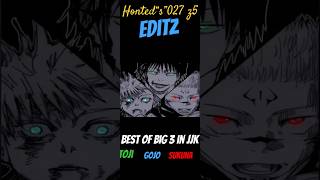 Best of big 3 in JJK TOJIGOJO SUKUNA🗿🤫❤️‍🔥🔥🎉😈🤩👀 [upl. by Hazen]